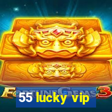 55 lucky vip